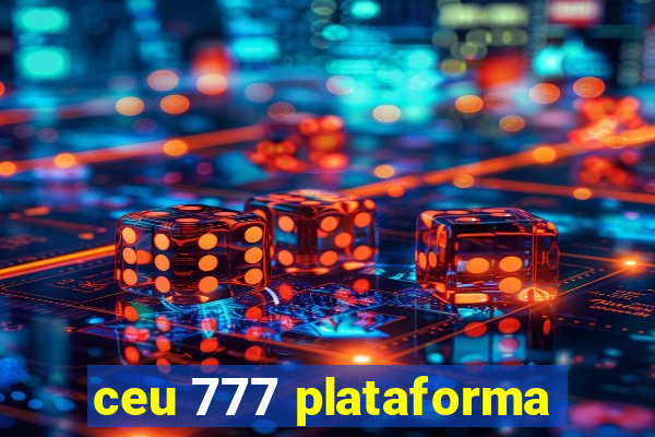 ceu 777 plataforma